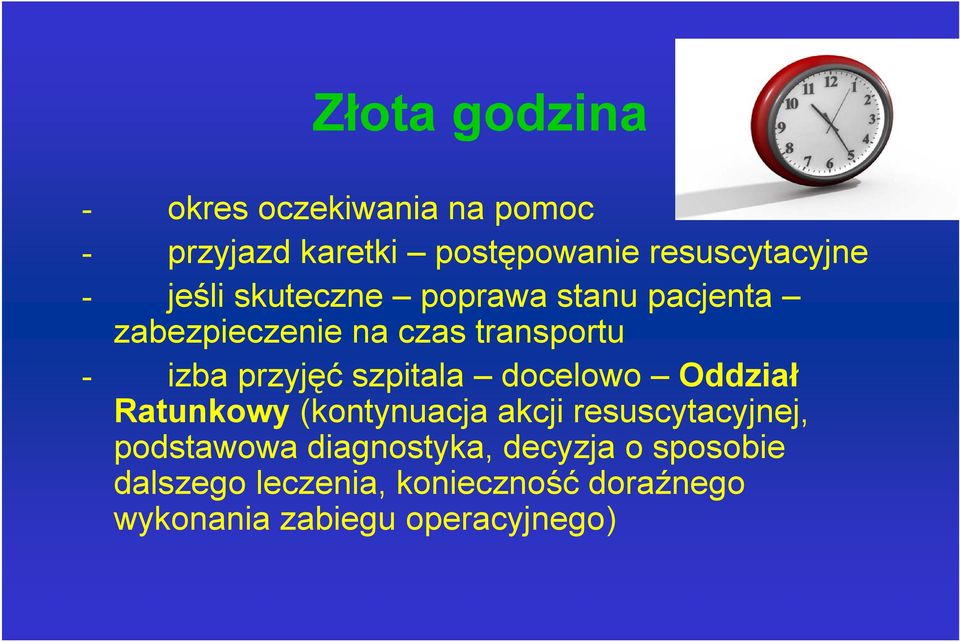 szpitala docelowo Oddział Ratunkowy (kontynuacja akcji resuscytacyjnej, podstawowa