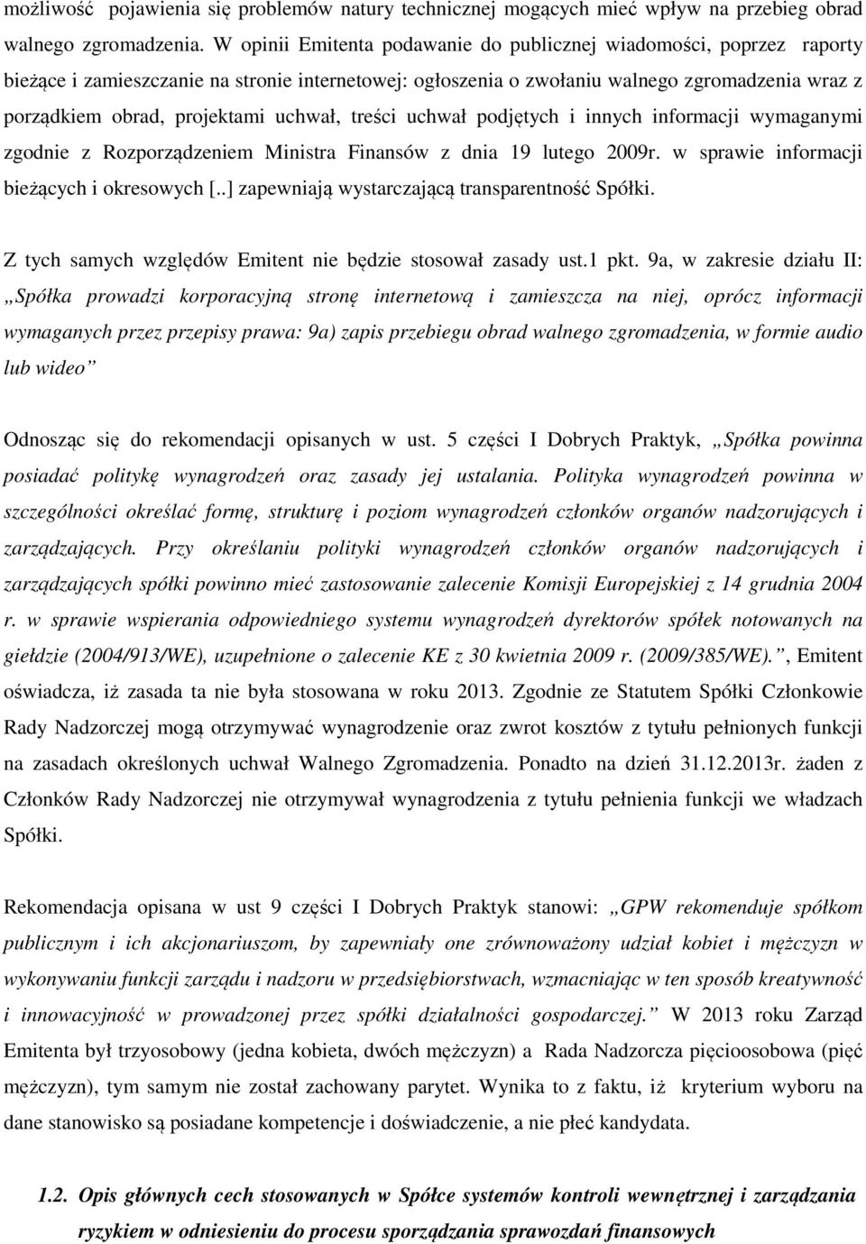 uchwał, treści uchwał podjętych i innych informacji wymaganymi zgodnie z Rozporządzeniem Ministra Finansów z dnia 19 lutego 2009r. w sprawie informacji bieżących i okresowych [.