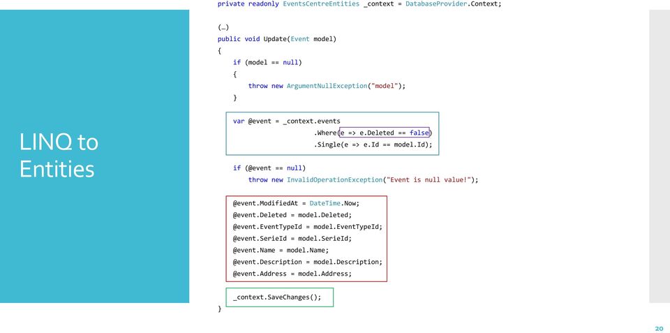 where(e => e.deleted == false).single(e => e.id == model.id); if (@event == null) throw new InvalidOperationException("Event is null value!"); @event.