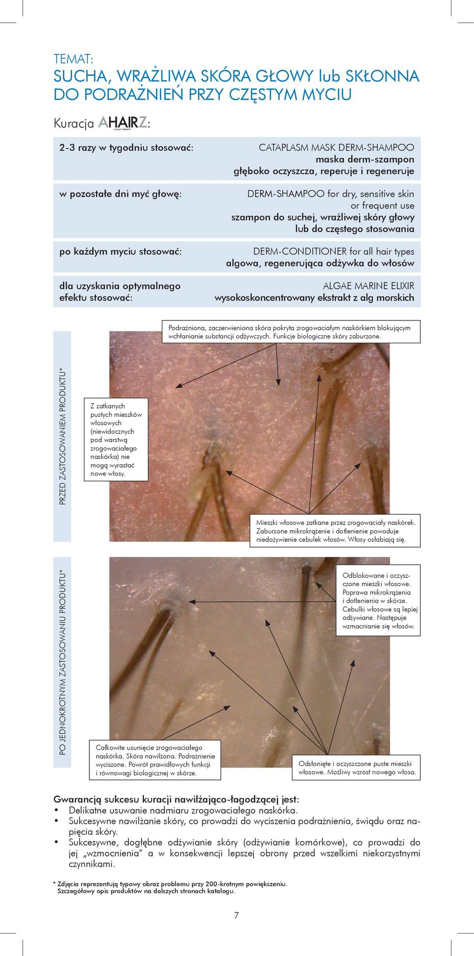 głowy lub do częstego stosowania DERM-CONDITIONER for all hair types algowa, regenerująca odżywka do włosów ALGAE MARINE ELIXIR wysokoskoncentrowany ekstrakt z alg morskich Podrażniona,