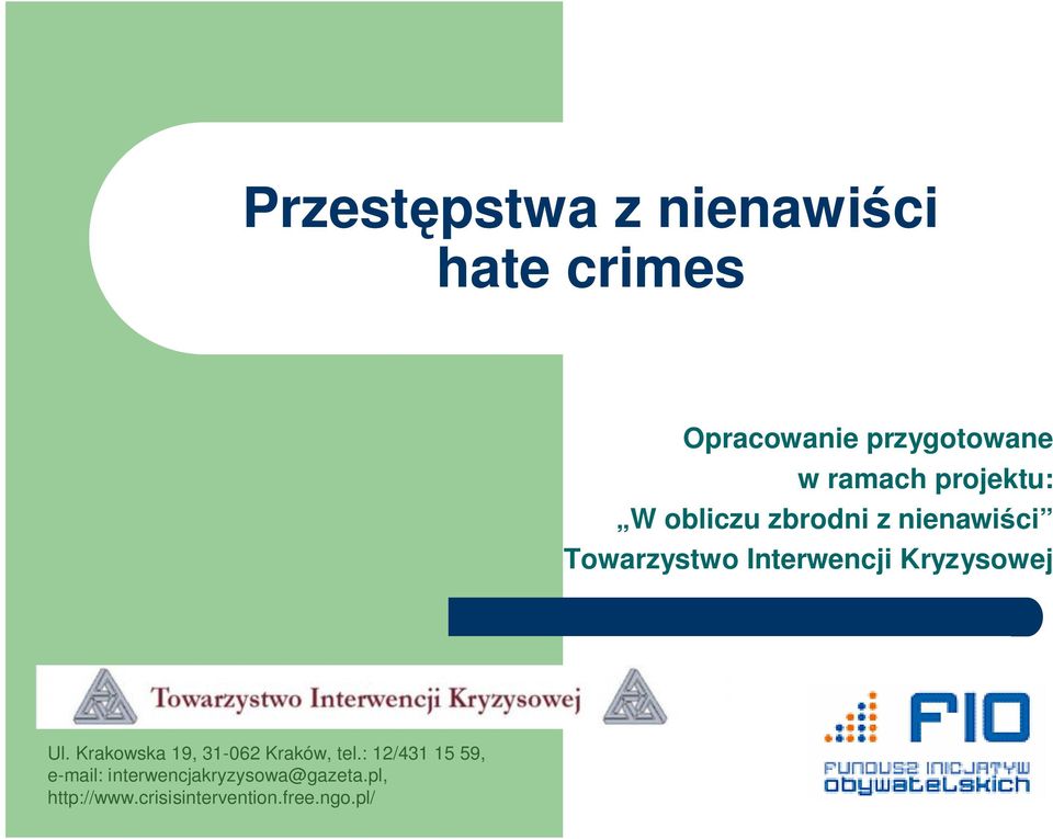 Interwencji Kryzysowej Ul. Krakowska 19, 31-062 Kraków, tel.