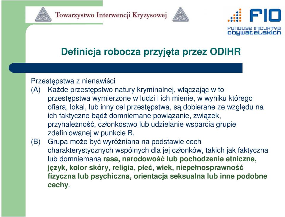 udzielanie wsparcia grupie zdefiniowanej w punkcie B.