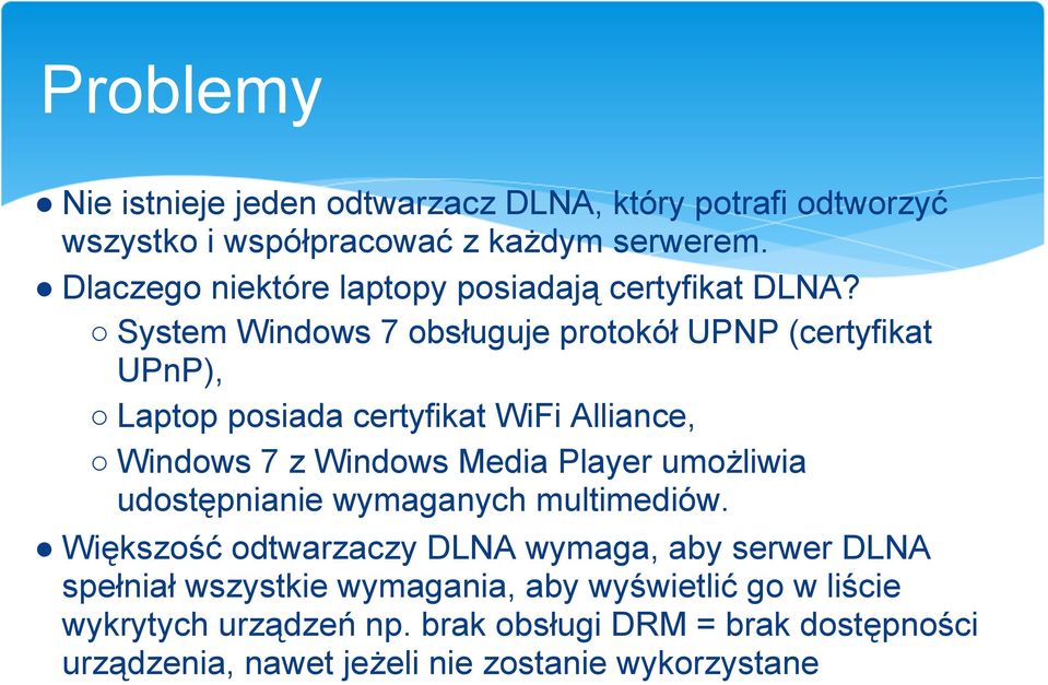 System Windows 7 obsługuje protokół UPNP (certyfikat UPnP), Laptop posiada certyfikat WiFi Alliance, Windows 7 z Windows Media Player