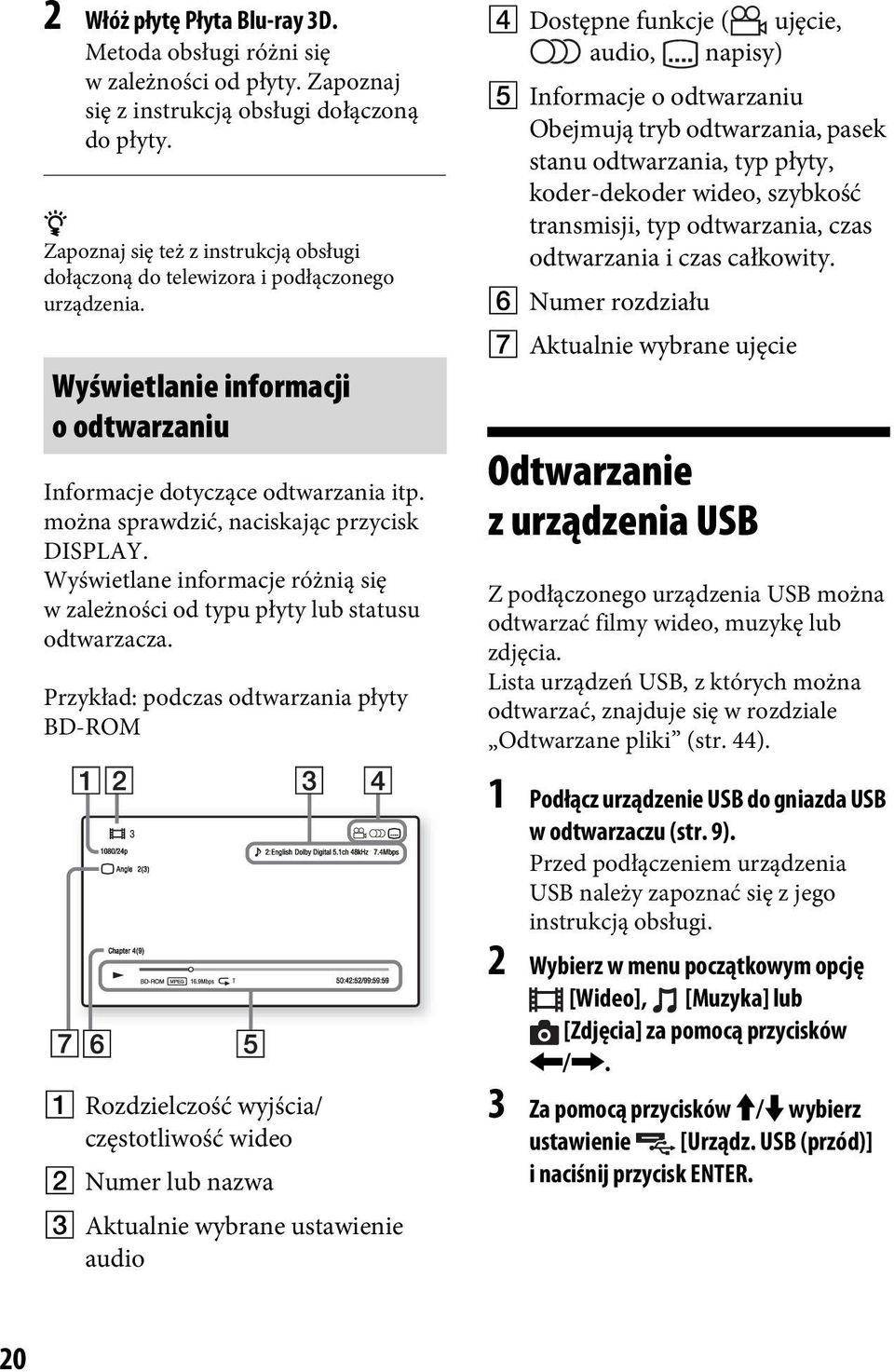 można sprawdzić, naciskając przycisk DISPLAY. Wyświetlane informacje różnią się w zależności od typu płyty lub statusu odtwarzacza.