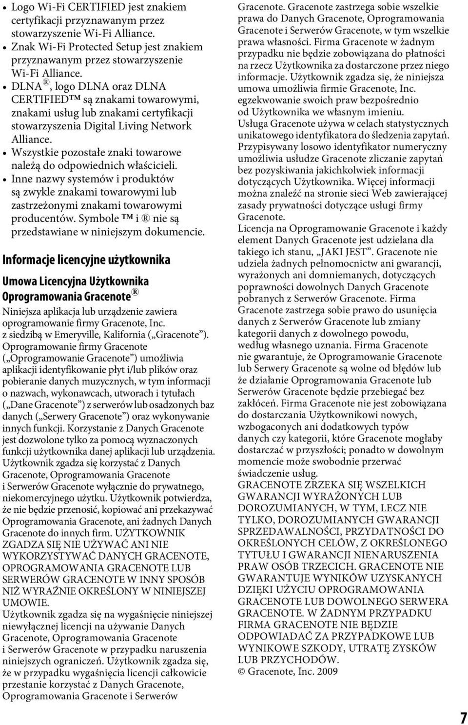 Wszystkie pozostałe znaki towarowe należą do odpowiednich właścicieli. Inne nazwy systemów i produktów są zwykle znakami towarowymi lub zastrzeżonymi znakami towarowymi producentów.