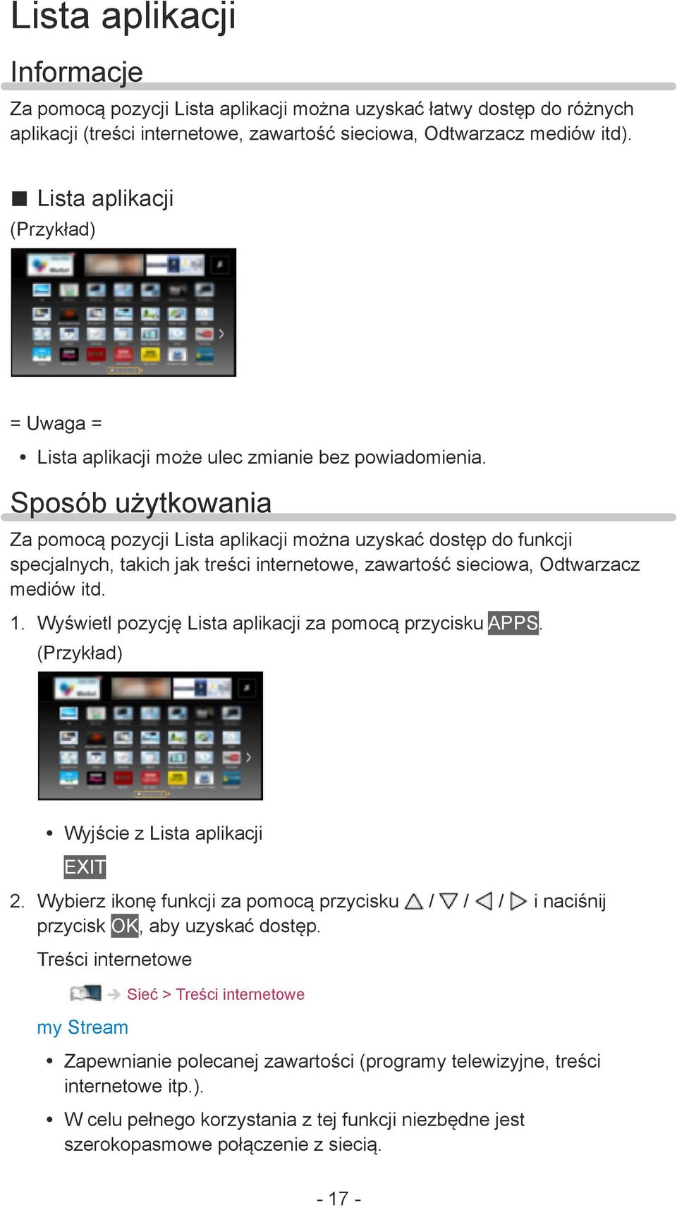 Sposób użytkowania Za pomocą pozycji Lista aplikacji można uzyskać dostęp do funkcji specjalnych, takich jak treści internetowe, zawartość sieciowa, Odtwarzacz mediów itd. 1.