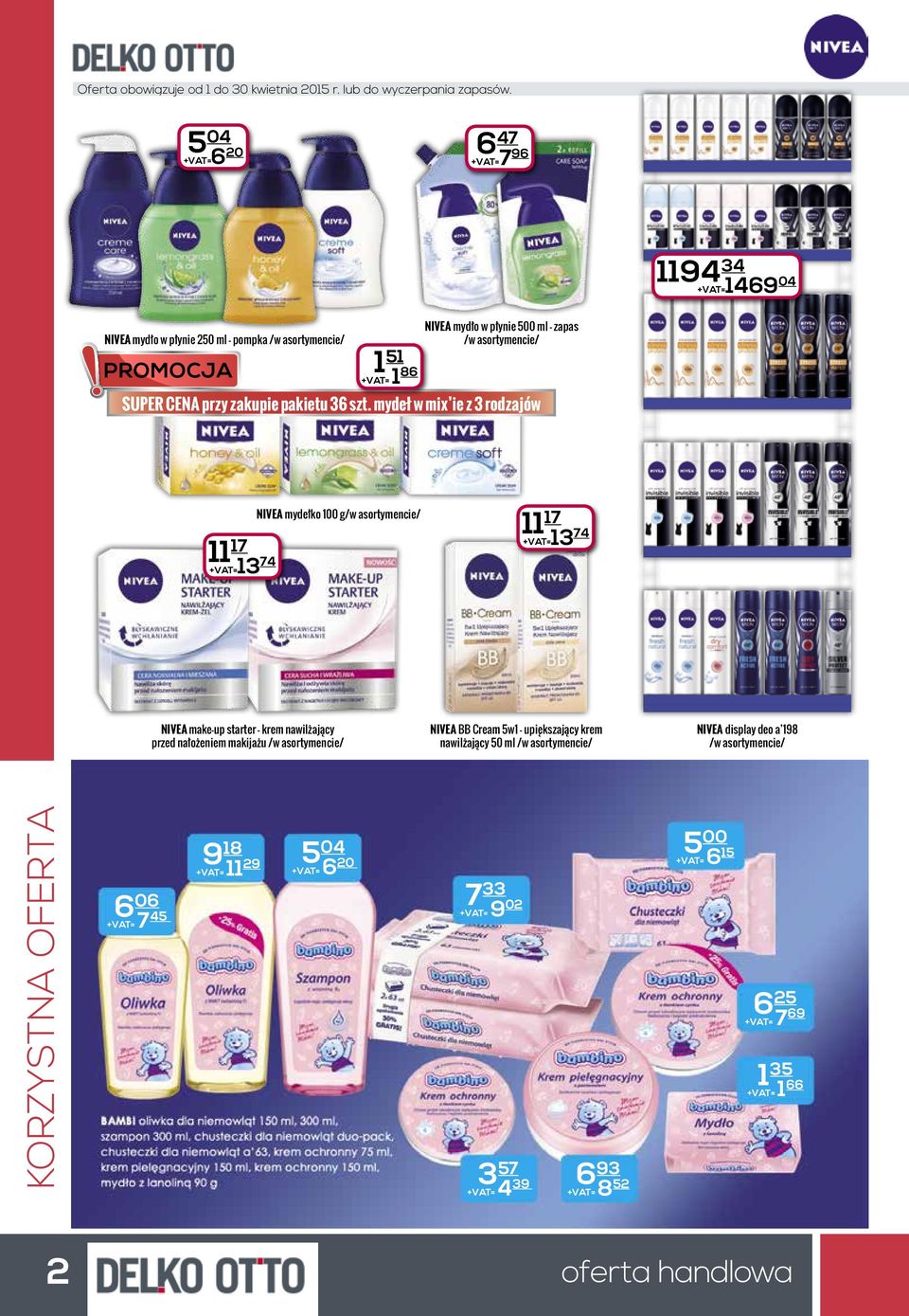 mydeł w mix ie z 3 rodzajów NIVEA mydełko 100 g 11 11 +VAT=13 17 +VAT=13 17 74 74 NIVEA make-up starter - krem nawilżający przed nałożeniem