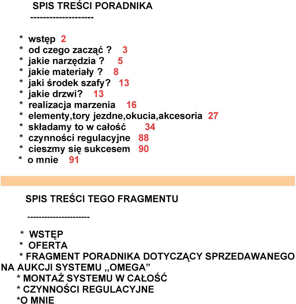 13 * realizacja marzenia 16 * elementy,tory jezdne,okucia,akcesoria 27 * składamy to w całość 34 * czynności regulacyjne 88 *