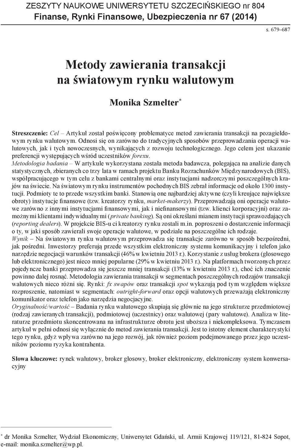 walutowym. Odnosi się on zarówno do tradycyjnych sposobów przeprowadzania operacji walutowych, jak i tych nowoczesnych, wynikających z rozwoju technologicznego.