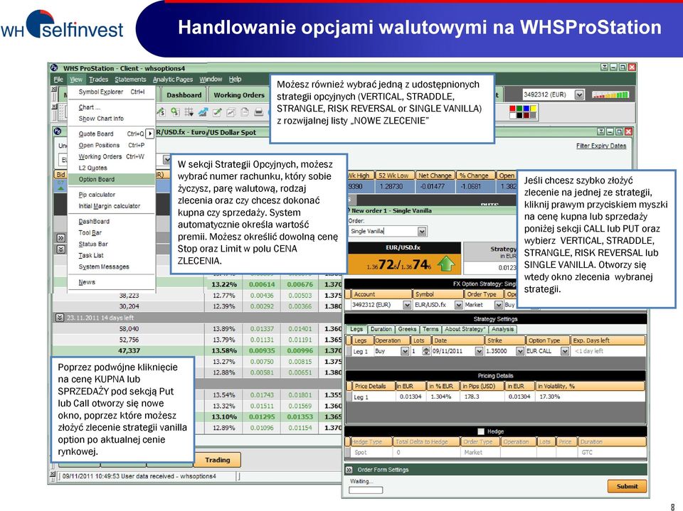 System automatycznie określa wartość premii. Możesz określić dowolną cenę Stop oraz Limit w polu CENA ZLECENIA.