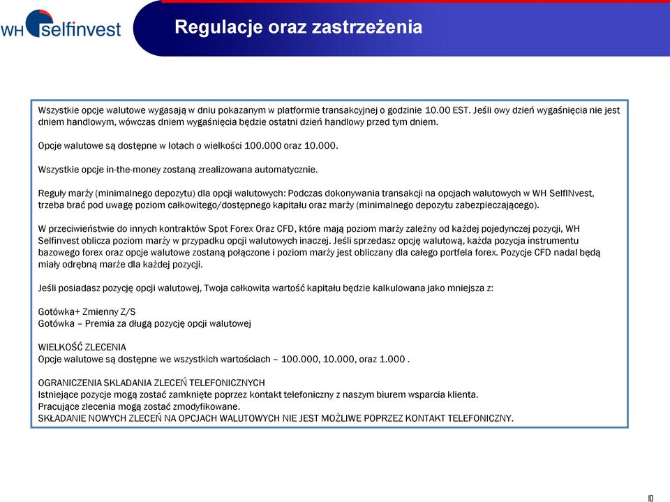 oraz 10.000. Wszystkie opcje in-the-money zostaną zrealizowana automatycznie.