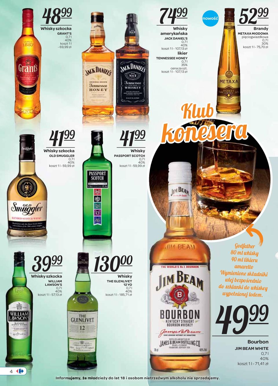 zł Klub konesera 39 99 Whisky szkocka WILLIAM LAWSON S - 57,13 zł 130 00 Whisky THE GLENLIVET 12 YO - 185,71 zł Godfather 80 ml whisky 40