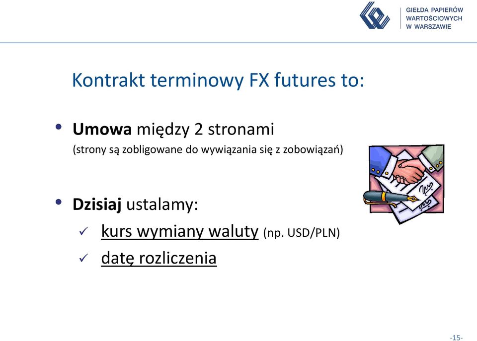 wywiązania się z zobowiązań) Dzisiaj ustalamy: