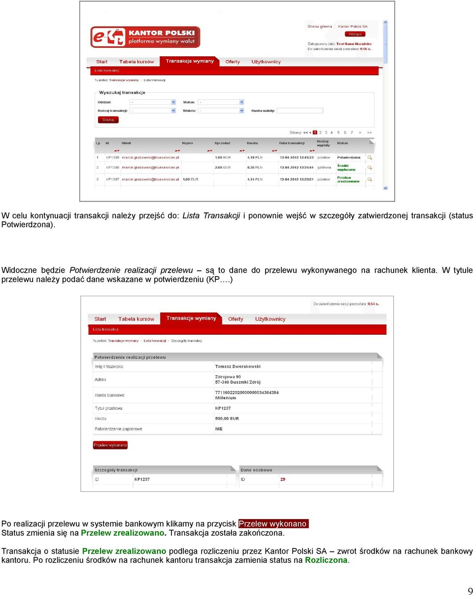 ) Po realizacji przelewu w systemie bankowym klikamy na przycisk Przelew wykonano, Status zmienia się na Przelew zrealizowano. Transakcja została zakończona.