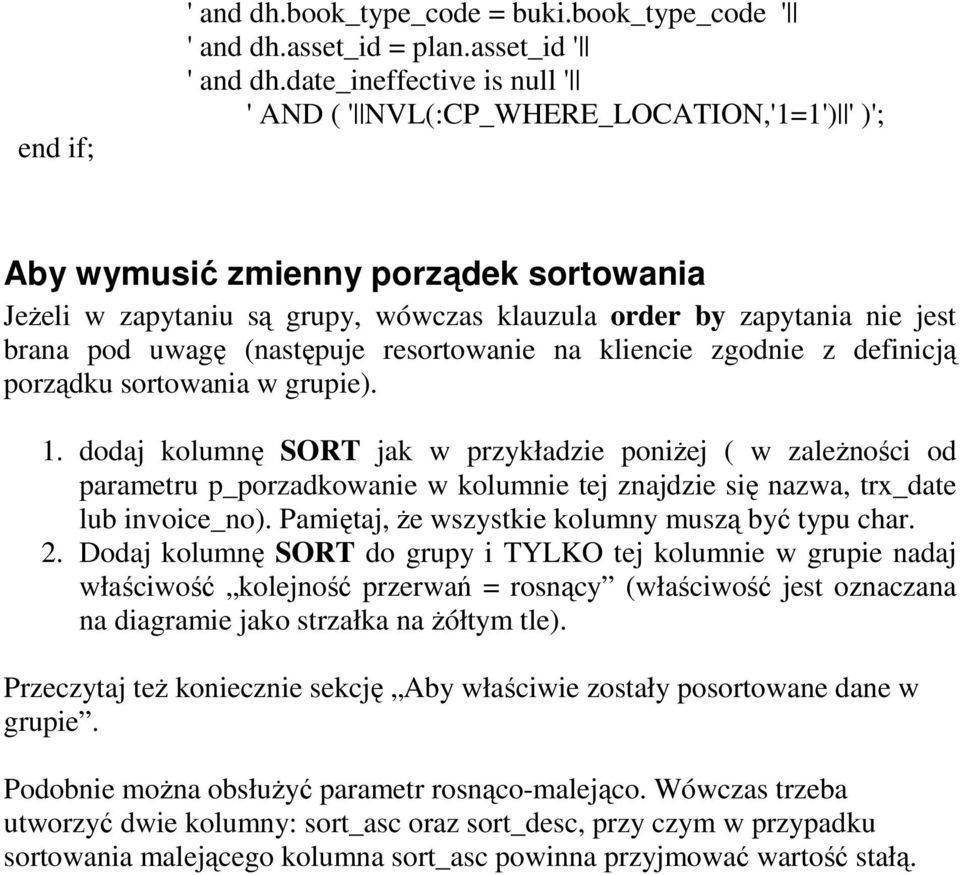 uwagę (następuje resortowanie na kliencie zgodnie z definicją porządku sortowania w grupie). 1.