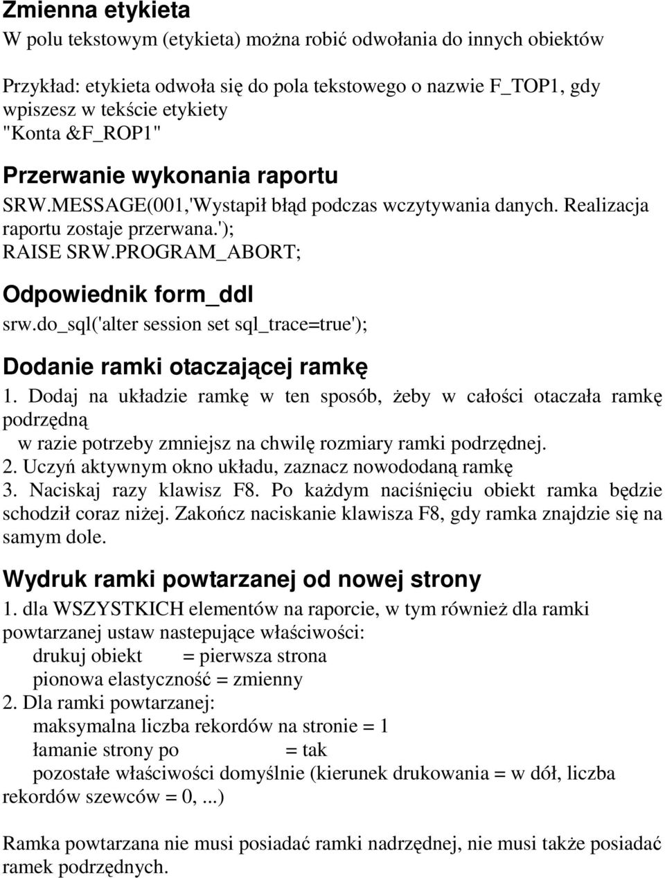 do_sql('alter session set sql_trace=true'); Dodanie ramki otaczającej ramkę 1.