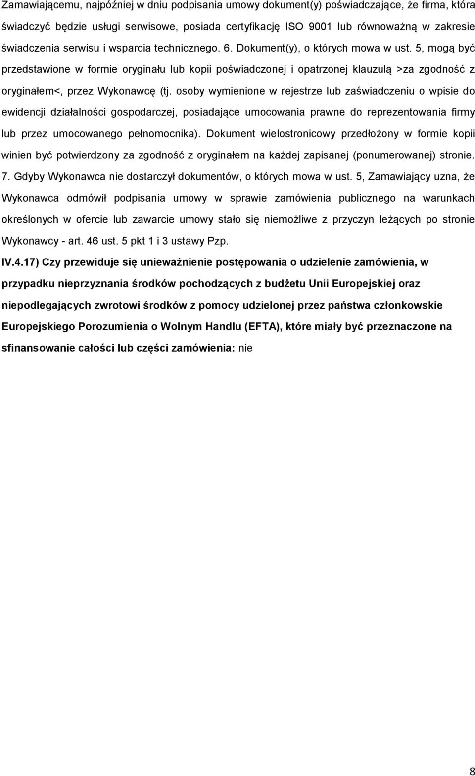 sby wymienine w rejestrze lub zaświadczeniu wpisie d ewidencji działalnści gspdarczej, psiadające umcwania prawne d reprezentwania firmy lub przez umcwaneg pełnmcnika).