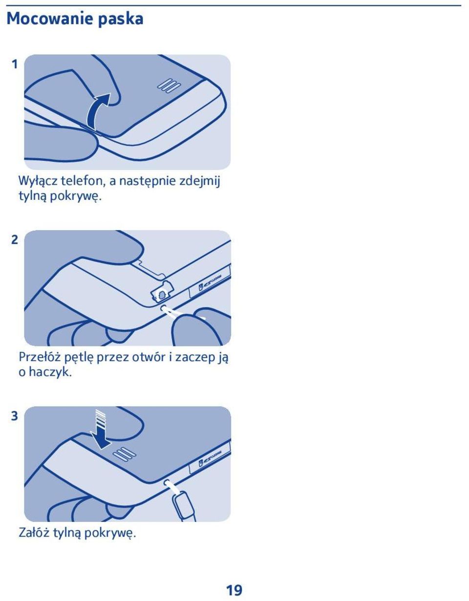 2 Przełóż pętlę przez otwór i