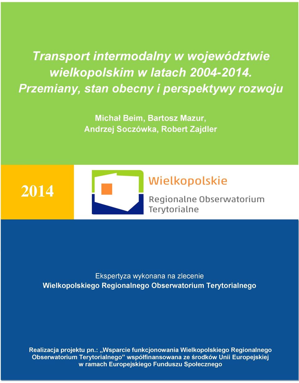 Ekspertyza wykonana na zlecenie Wielkopolskiego Regionalnego Obserwatorium Terytorialnego Realizacja projektu pn.