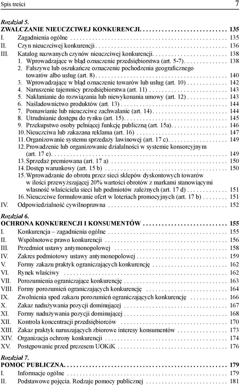Wprowadzające w błąd oznaczenie przedsiębiorstwa (art. 5-7).............. 138 2. Fałszywe lub oszukańcze oznaczenie pochodzenia geograicznego towarów albo usług (art. 8).......................................... 140 3.