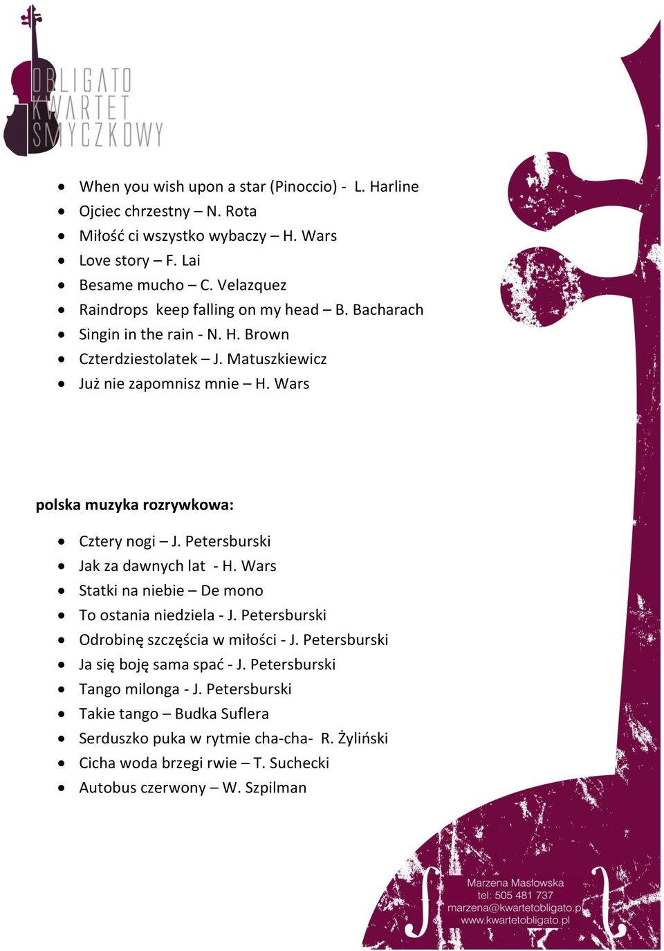 Wars polska muzyka rozrywkowa: Cztery nogi J. Petersburski Jak za dawnych lat - H. Wars Statki na niebie De mono To ostania niedziela - J.