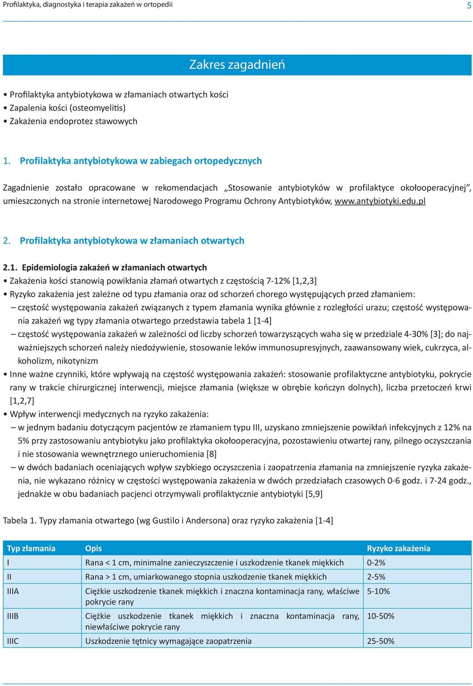 Narodowego Programu Ochrony Antybiotyków, www.antybiotyki.edu.pl 2. Profilaktyka antybiotykowa w złamaniach otwartych 2.1.