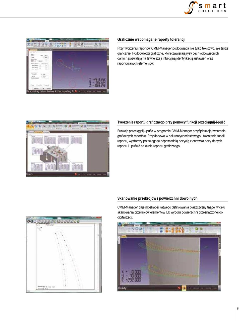 Tworzenie raportu graficznego przy pomocy funkcji przeciągnij-i-puść Funkcje przeciągnij-i-puść w programie CMM-Manager przyśpieszają tworzenie graficznych raportów.