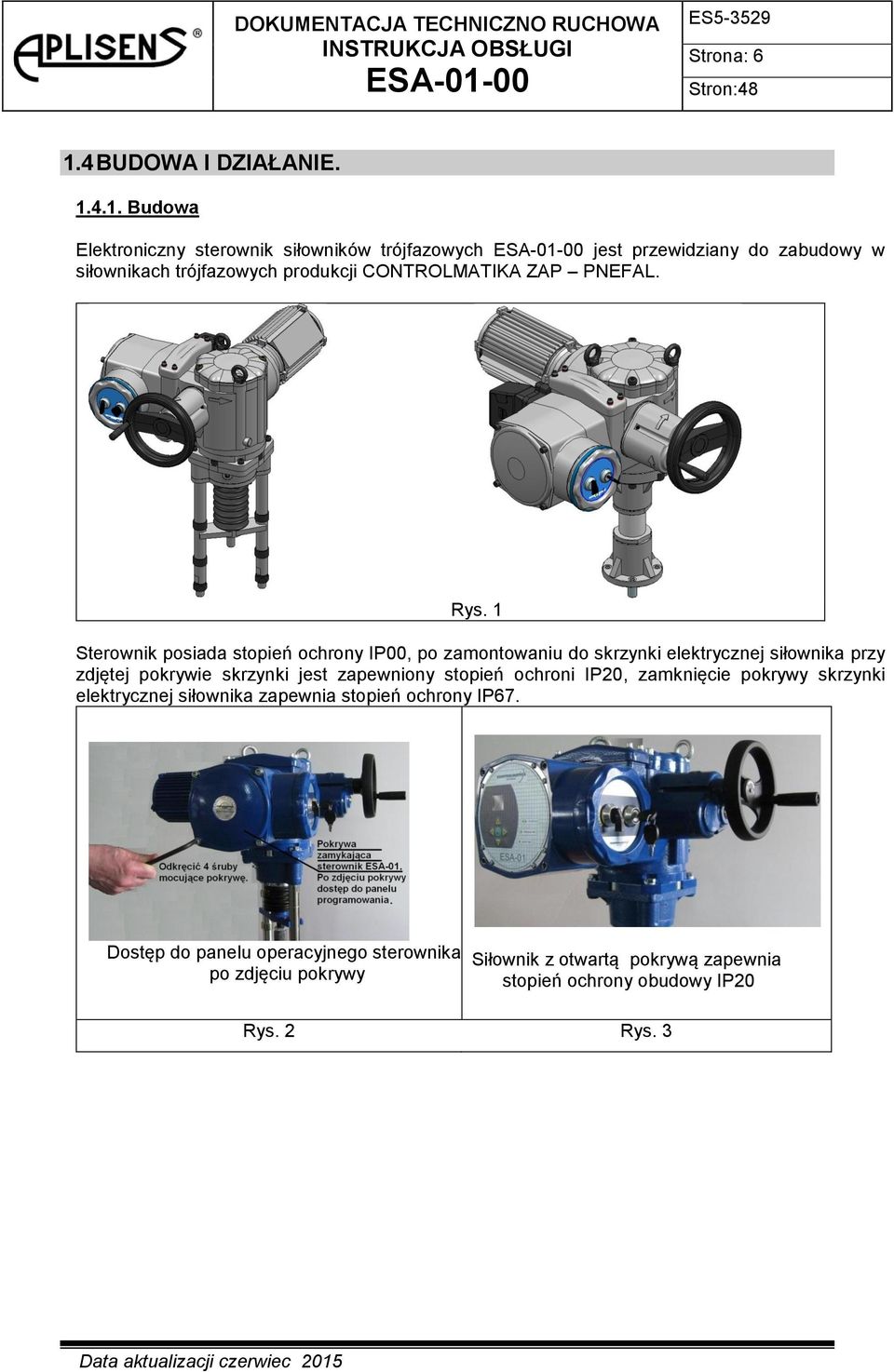 4.1. Budowa Elektroniczny sterownik siłowników trójfazowych jest przewidziany do zabudowy w siłownikach trójfazowych produkcji CONTROLMATIKA