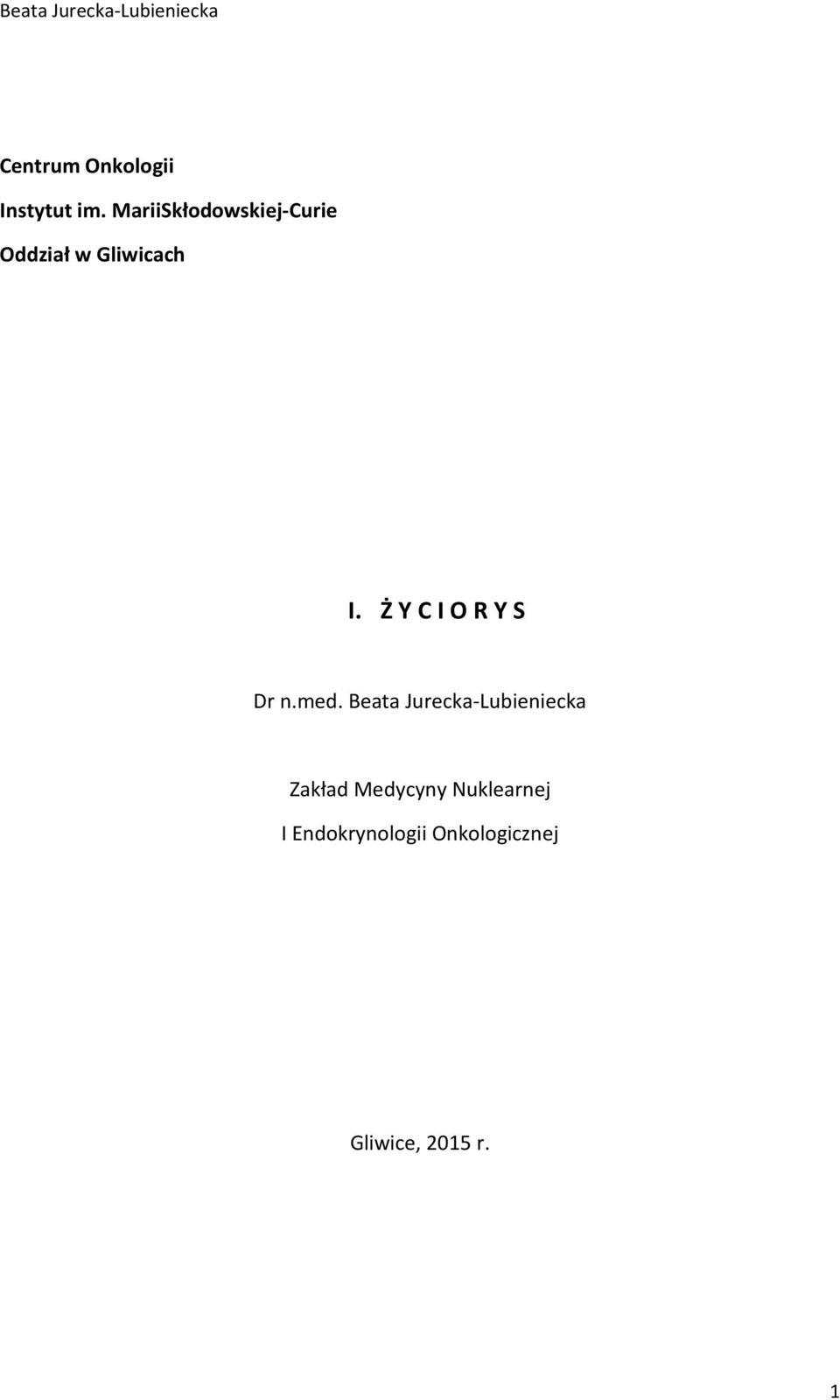 Ż Y C I O R Y S Dr n.med.