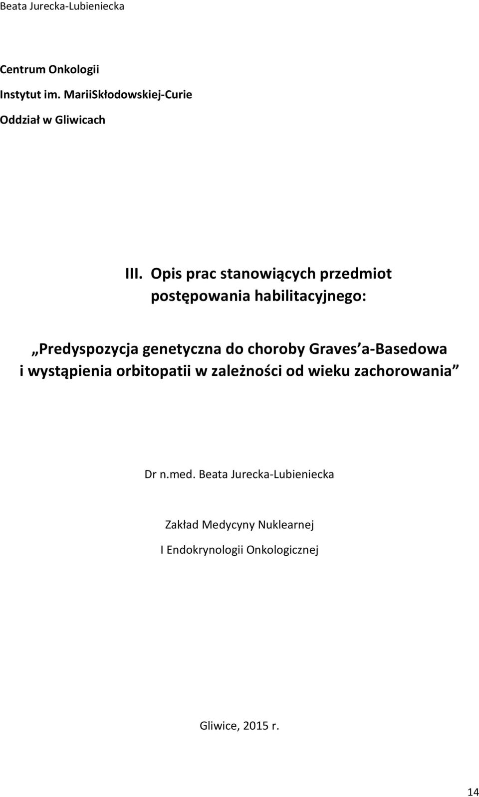 choroby Graves a-basedowa i wystąpienia orbitopatii w zależności od wieku zachorowania Dr n.
