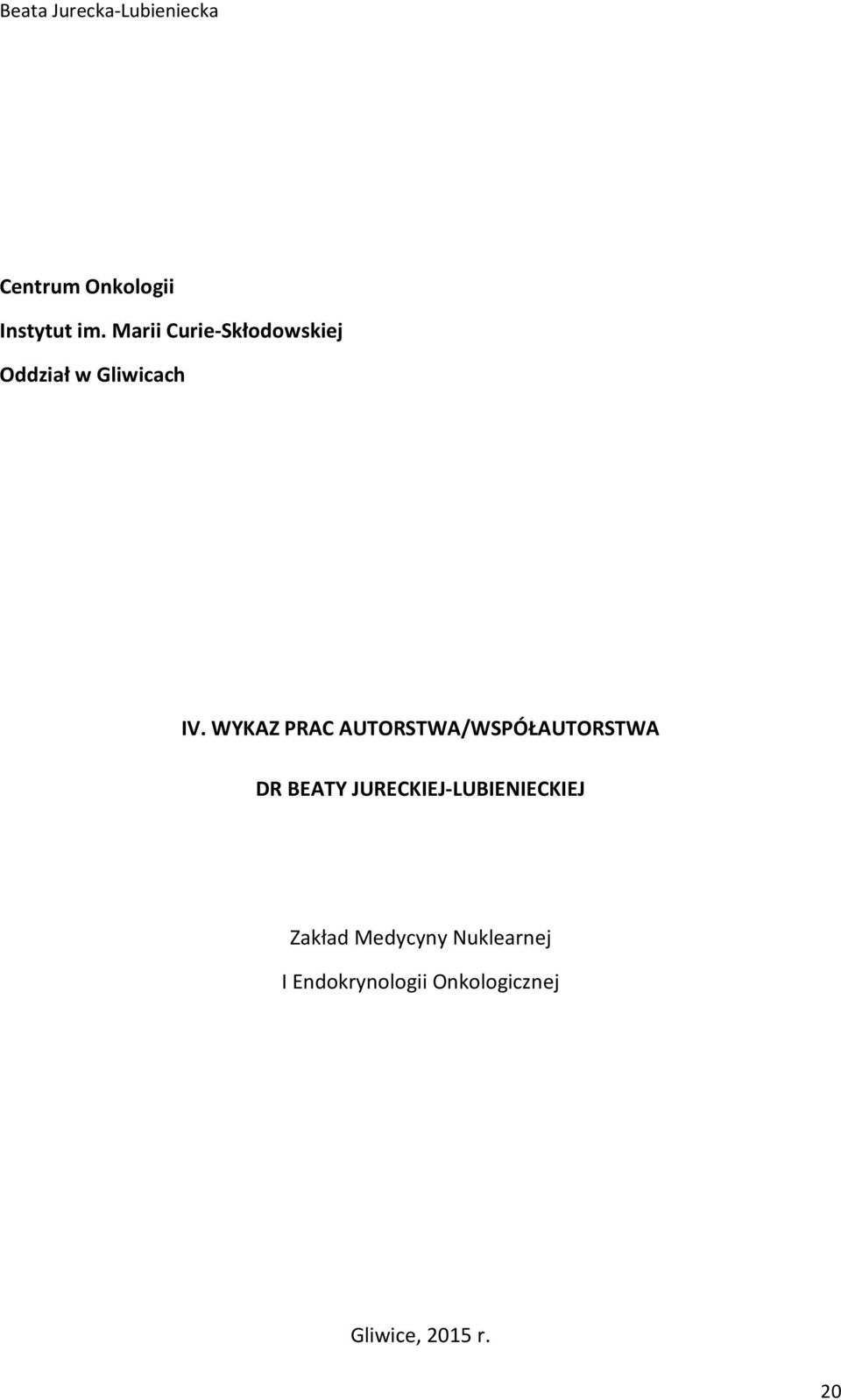 WYKAZ PRAC AUTORSTWA/WSPÓŁAUTORSTWA DR BEATY