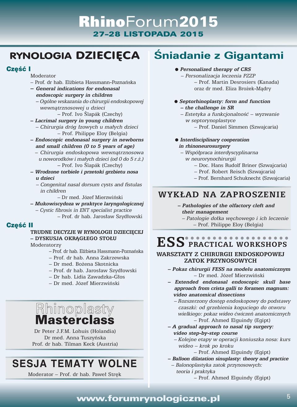 Ivo lapák (Czechy) Lacrimal surgery in young children Chirurgia dróg zowych u ma ych dzieci Prof.