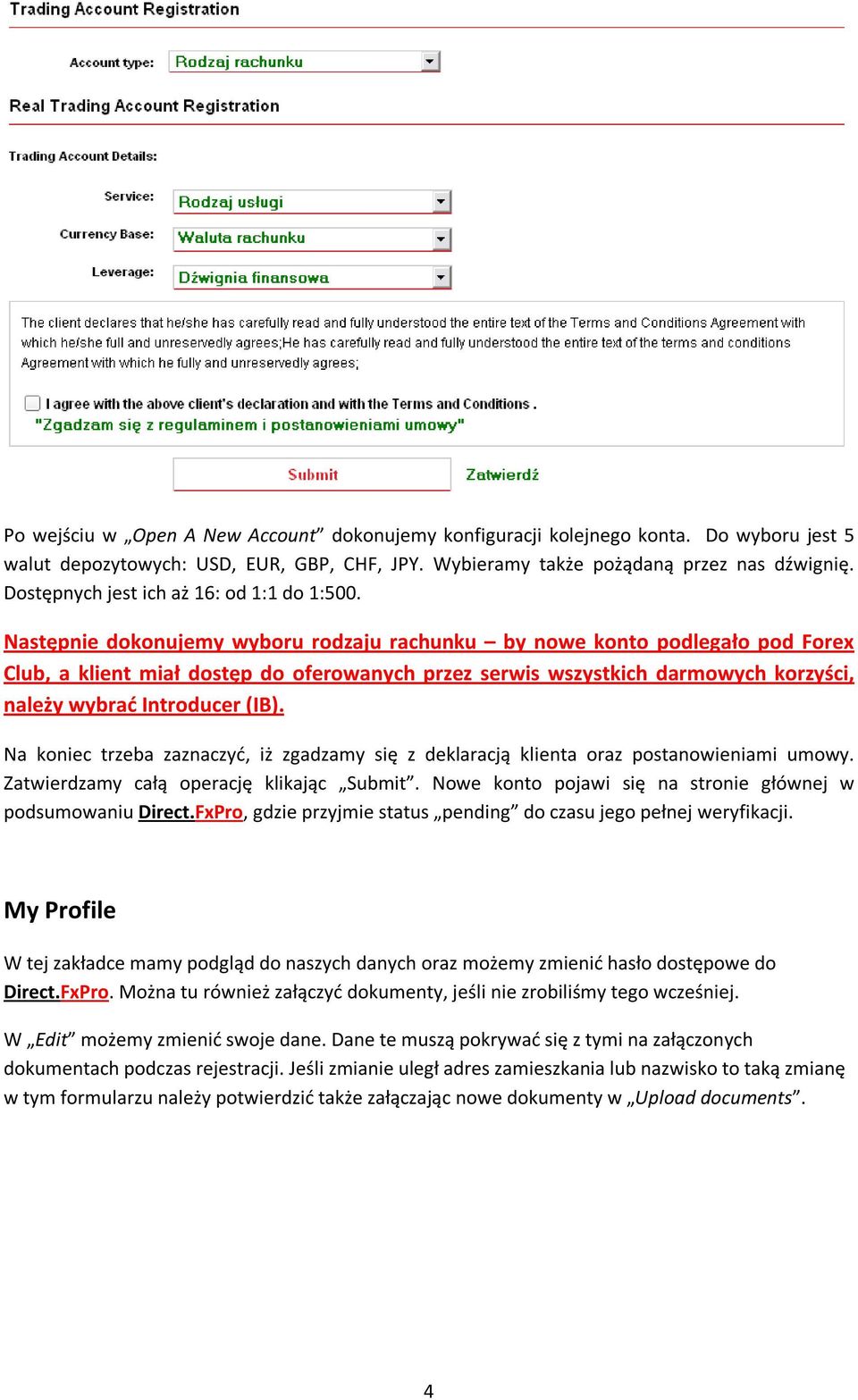 Następnie dokonujemy wyboru rodzaju rachunku by nowe konto podlegało pod Forex Club, a klient miał dostęp do oferowanych przez serwis wszystkich darmowych korzyści, należy wybrać Introducer (IB).