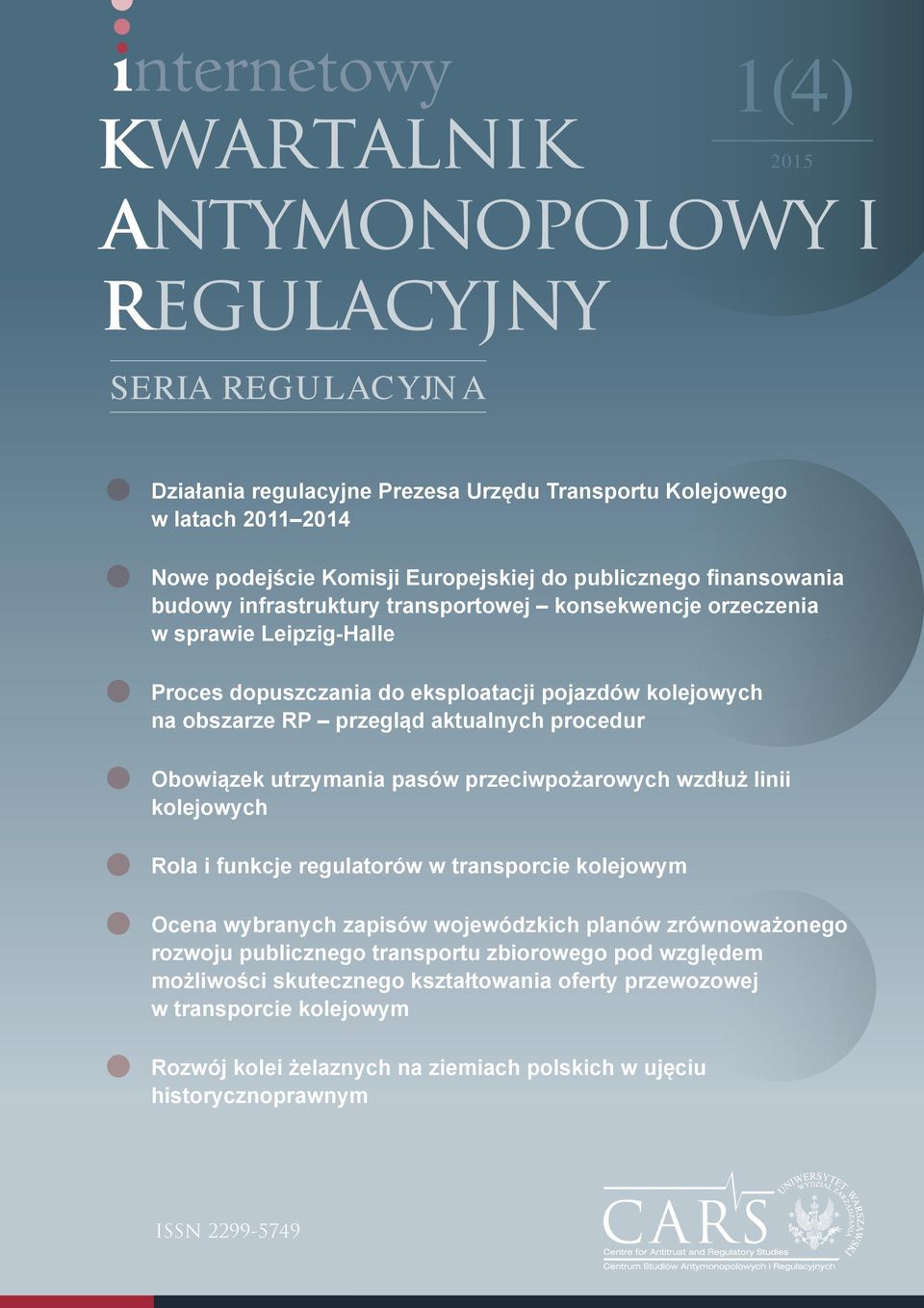 utrzymania pasów przeciwpożarowych wzdłuż linii kolejowych Rola i funkcje regulatorów w transporcie kolejowym Ocena wybranych zapisów wojewódzkich planów zrównoważonego rozwoju publicznego