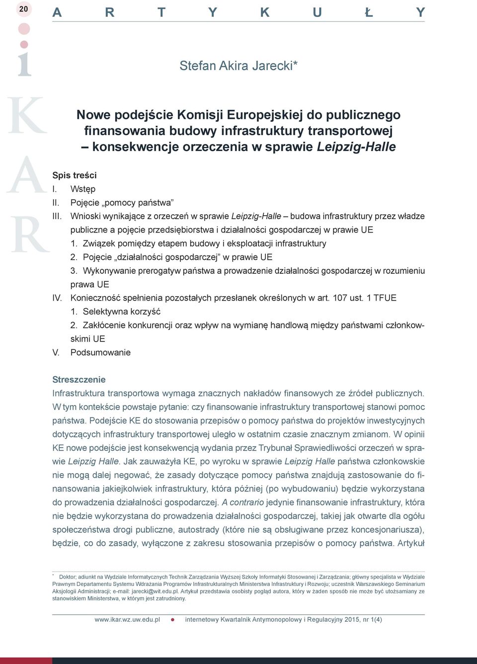 Wnioski wynikające z orzeczeń w sprawie Leipzig-Halle budowa infrastruktury przez władze publiczne a pojęcie przedsiębiorstwa i działalności gospodarczej w prawie UE 1.