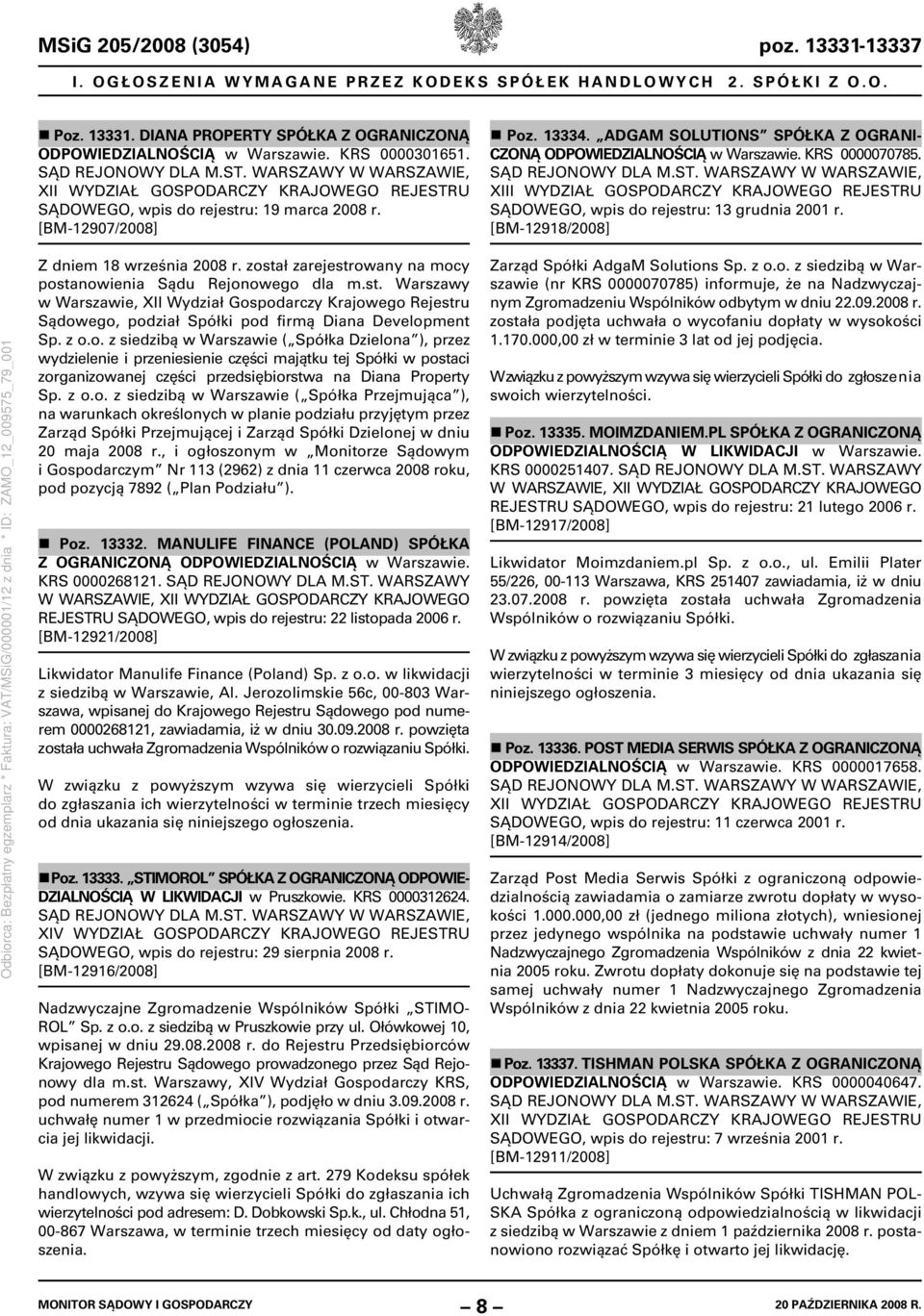 ADGAM SOLUTIONS SPÓŁKA Z OGRANI- CZONĄ ODPOWIEDZIALNOŚCIĄ w Warszawie. KRS 0000070785. SĄD REJONOWY DLA M.ST.