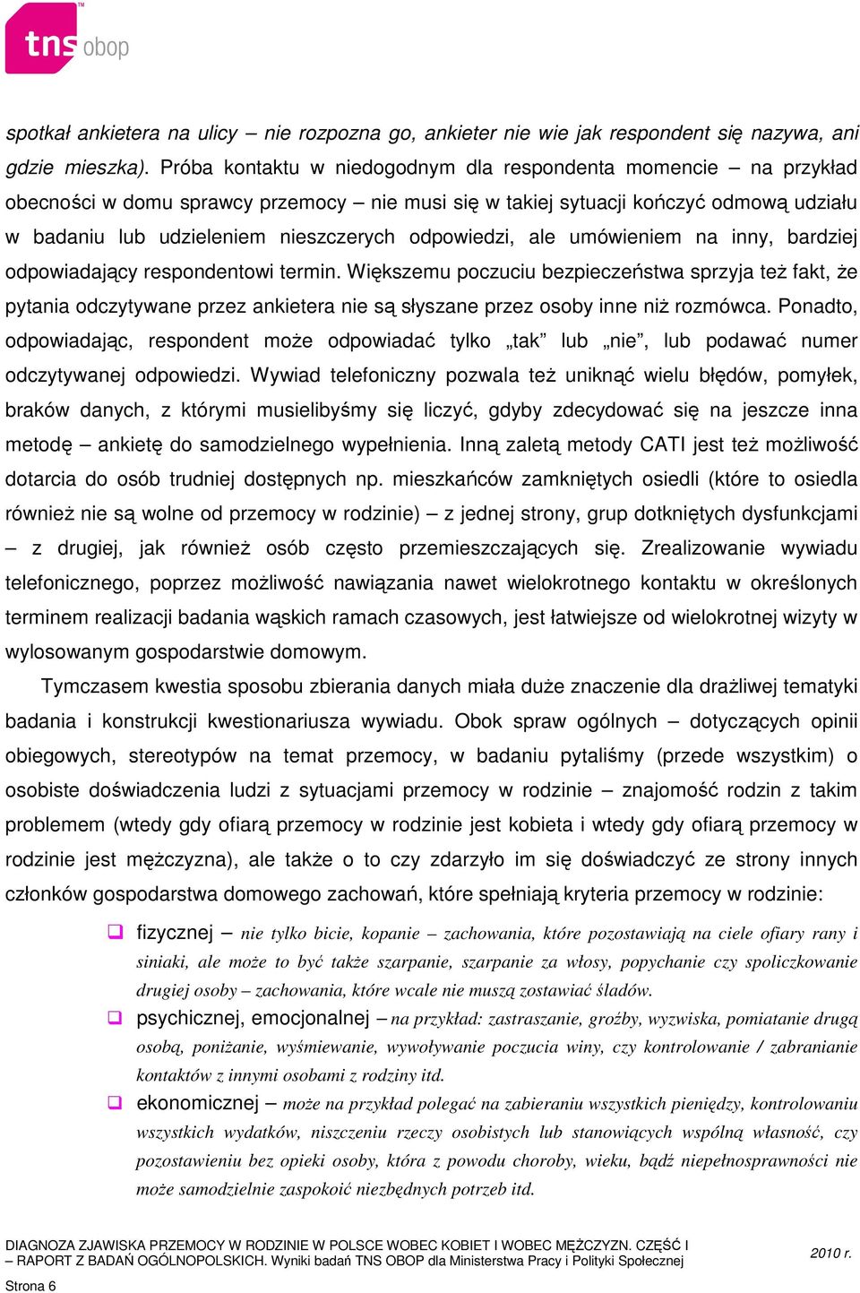 odpowiedzi, ale umówieniem na inny, bardziej odpowiadający respondentowi termin.
