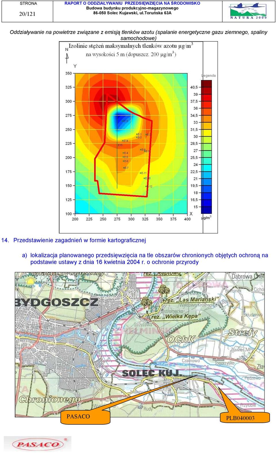 Przedstawienie zagadnień w formie kartograficznej a) lokalizacja planowanego przedsięwzięcia na tle