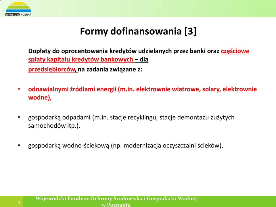 elektrownie wiatrowe, solary, elektrownie wodne), gospodarką odpadami (m.in.