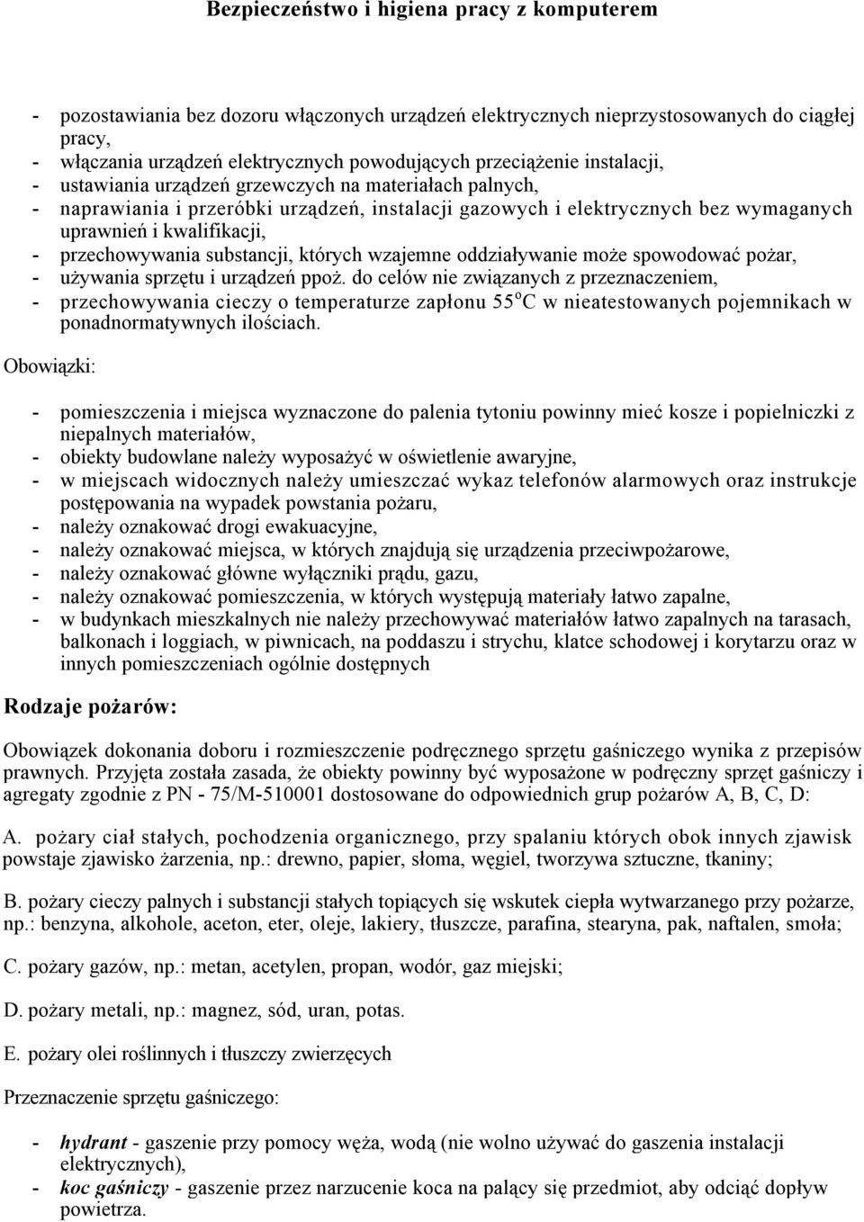 oddziaływanie może spowodować pożar, - używania sprzętu i urządzeń ppoż.