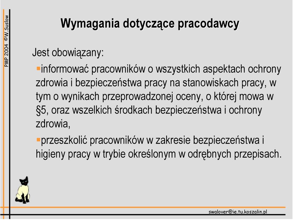 oceny, o której mowa w 5, oraz wszelkich środkach bezpieczeństwa i ochrony zdrowia, przeszkolić