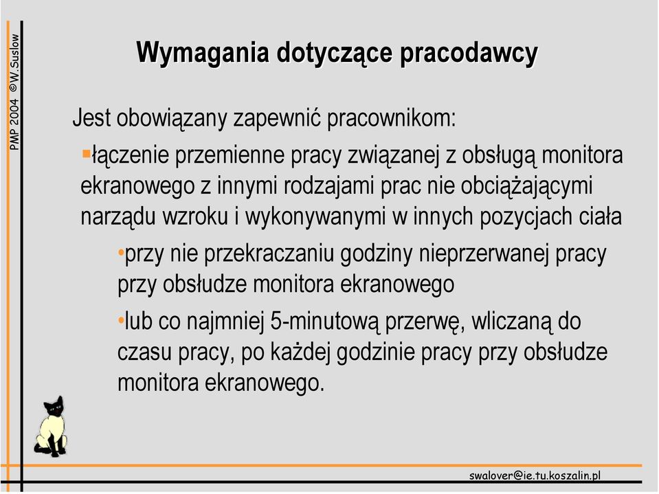 pozycjach ciała przy nie przekraczaniu godziny nieprzerwanej pracy przy obsłudze monitora ekranowego lub co