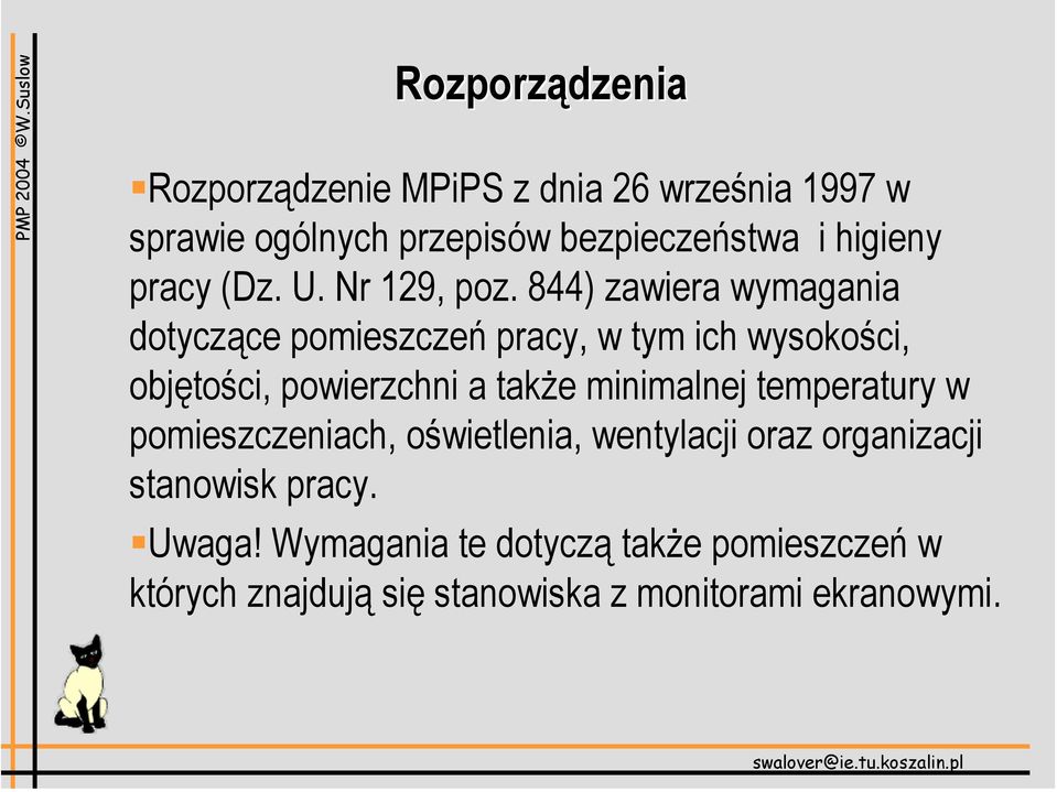 844) zawiera wymagania dotyczące pomieszczeń pracy, w tym ich wysokości, objętości, powierzchni a także