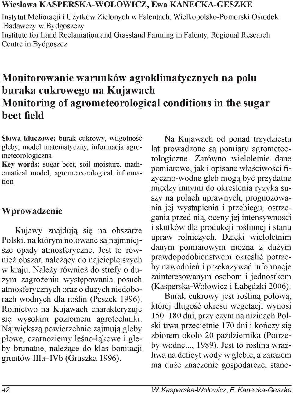 field Słowa kluczowe: burak cukrowy, wilgotność gleby, model matematyczny, informacja agrometeorologiczna Key words: sugar beet, soil moisture, mathematical model, agrometeorological information