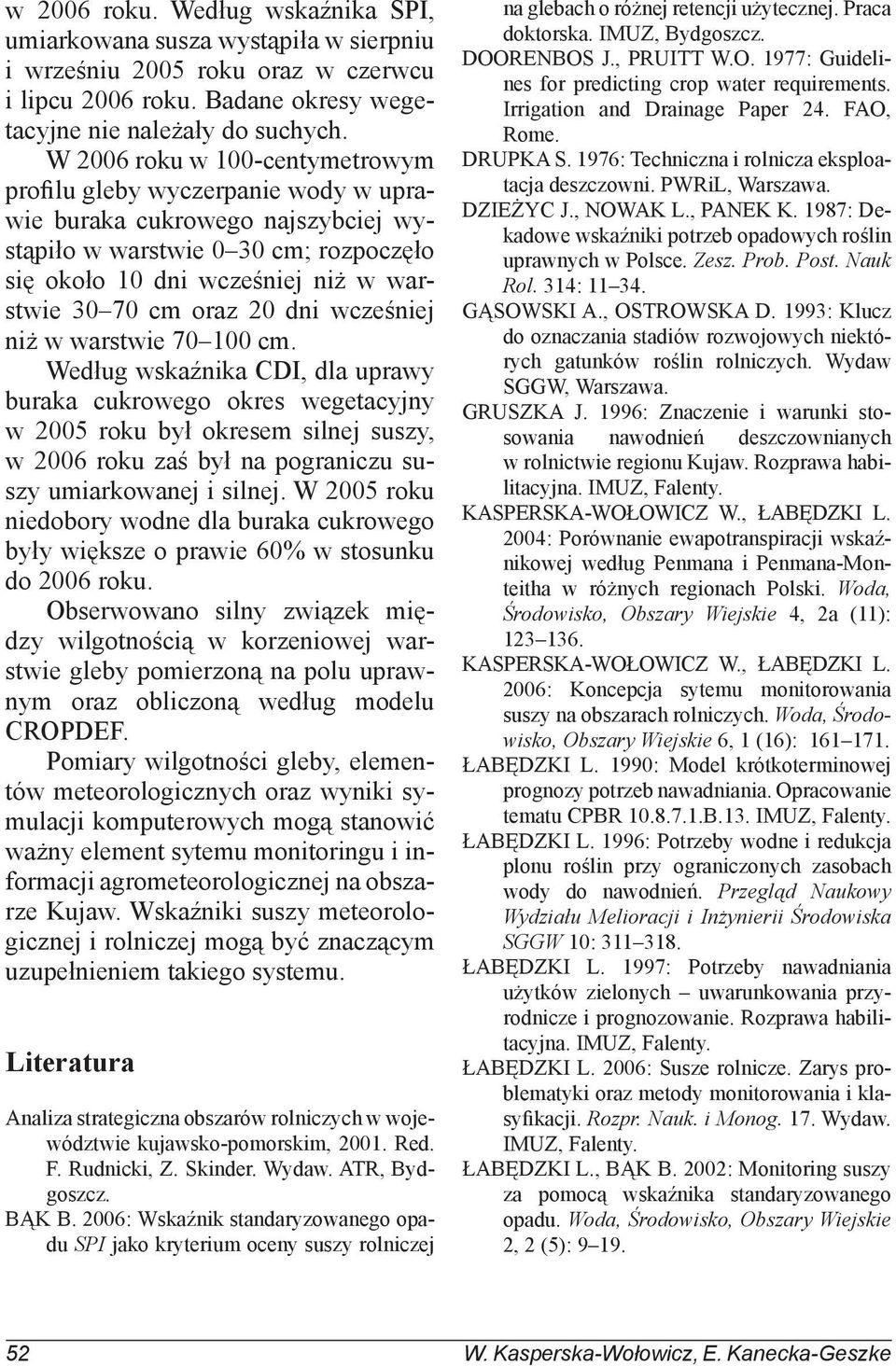 20 dni wcześniej niż w warstwie 70 100 cm.