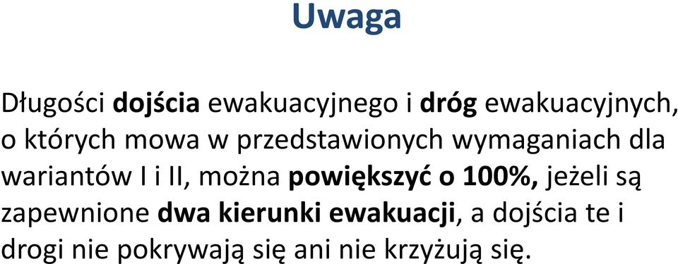 można powiększyć o 100%, jeżeli są zapewnione dwa kierunki