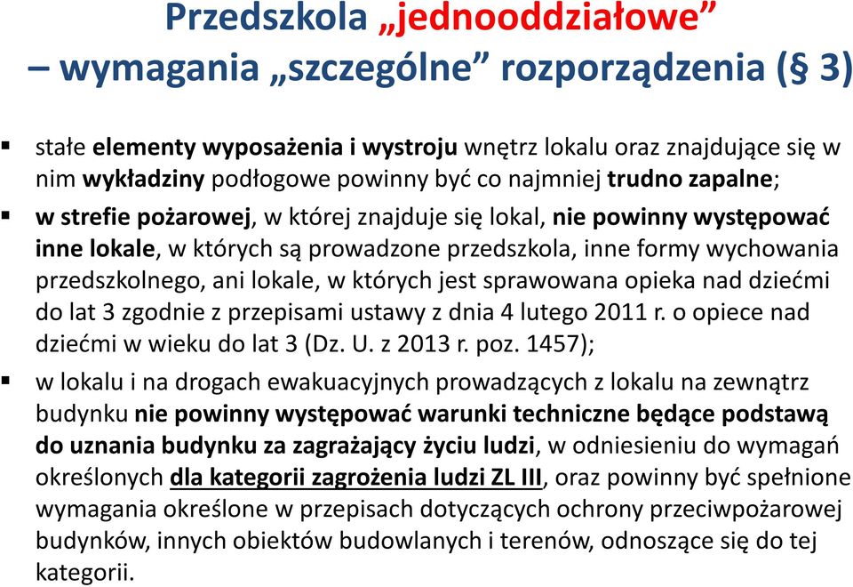 sprawowana opieka nad dziećmi do lat 3 zgodnie z przepisami ustawy z dnia 4 lutego 2011 r. o opiece nad dziećmi w wieku do lat 3 (Dz. U. z 2013 r. poz.