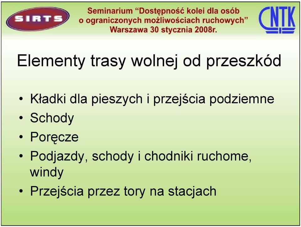 Poręcze Podjazdy, schody i chodniki