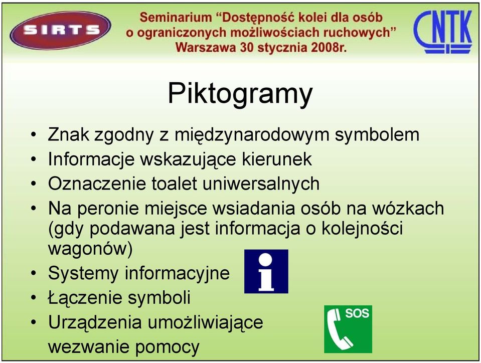 osób na wózkach (gdy podawana jest informacja o kolejności wagonów)