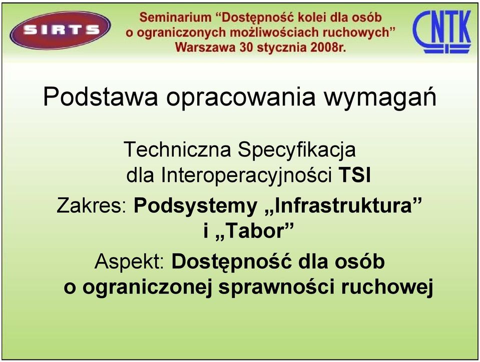 Zakres: Podsystemy Infrastruktura i Tabor